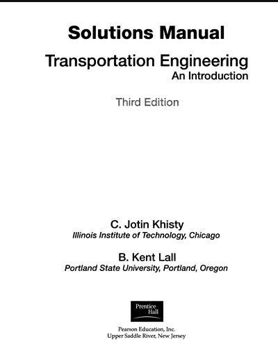 Solutions Manual for Transportation Engineering an introduction by C. Jotin Khisty (3rd Edition) - Orginal Pdf
